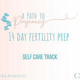 14-day Fertility Prep Program: Self Care Track