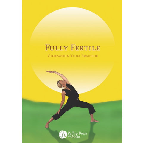 Fully Fertile Yoga for Fertility Streaming Video - All Practices!
